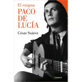El Enigma Paco de Lucía / The Enigmatic Paco de Lucía