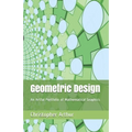 Geometric Design: An Artful Portfolio of Mathematical Graphics