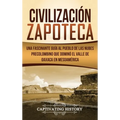 Civilización Zapoteca: Una Fascinante Guía al Pueblo de las Nubes Precolombino Que Dominó el Valle de Oaxaca en Mesoamérica