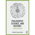 Philosophy, Science, and History: A Guide and Reader