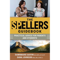 The Spellers Guidebook: Practical Advice for Parents and Students
