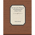 The Trial of the Witnessses of the Resurrection of Jesus Christ