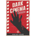 Dark Cinema: The Evolution of Scare Tactics in Hollywood