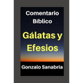 Gálatas Y Efesios: Comentario Bíblico
