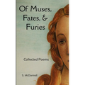 Of Muses, Fates, & Furies Collected Poems