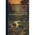 Guide To The Zoological Collections Of The Raffles Museum, Singapore