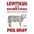Leviticus on the Butcher's Block: Making Head or Tail of the Bible's Toughest Book