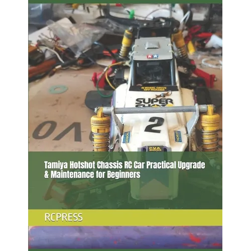 Tamiya Hotshot Chassis RC Car Practical Upgrade & Maintenance for Beginners
