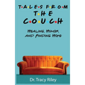 Tales From The Couch: Healing, Humor, and Finding Hope