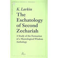 The Eschatology of Second Zechariah: A Study of the Formation of a Mantological Wisdom Anthology