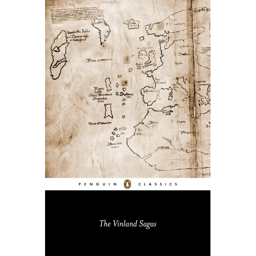 The Vinland Sagas: The Icelandic Sagas about the First Documented Voyages Across the North Atlantic