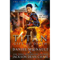Titan: Gift of Death: An Epic Novel of Urban Fantasy and Greek Mythology