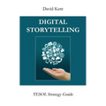 Digital Storytelling: Tesol Strategy Guide