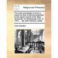 The Guilt and Danger of Such a Nation as This! a Sermon Preached in the Parish Church of St. Mary Woolnoth, on Wednesday, Feb. 21, 1781. ... by John N