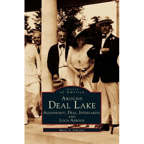Around Deal Lake: Allenhurst, Deal, Interlaken, and Loch Arbour