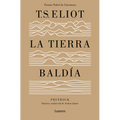 La Tierra Baldía (Edición Especial del Centenario) / The Waste Land (100 Anniver Sary Edition)