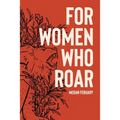 For Women Who Roar