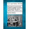 Discourses on Government: To Which Is Added, an Account of the Author's Life, and a Copious Index. Volume 3 of 3
