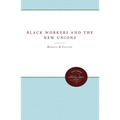 Black Workers and the New Unions