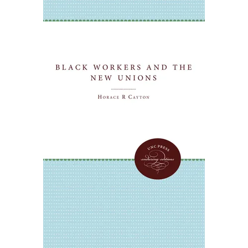 Black Workers and the New Unions