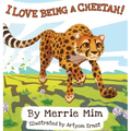 I Love Being a Cheetah!: A Lively Picture and Rhyming Book for Preschool Kids 3-5