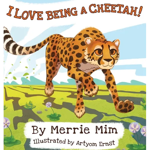 I Love Being a Cheetah!: A Lively Picture and Rhyming Book for Preschool Kids 3-5