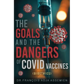 The Goals And The Dangers Of Covid Vaccines (Bioéthics)