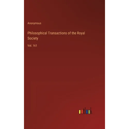 Philosophical Transactions of the Royal Society: Vol. 161
