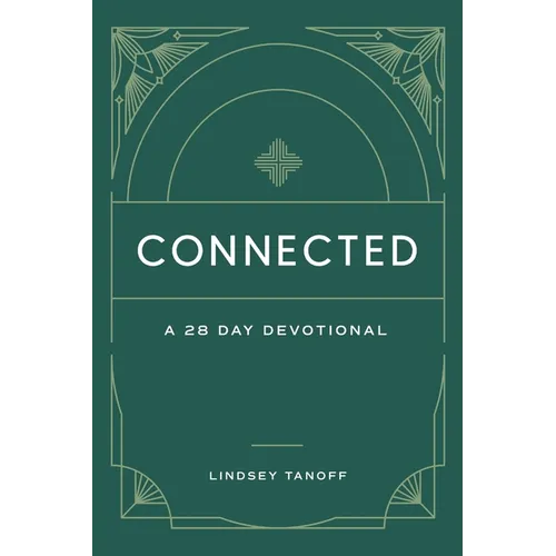 Connected: A 28 Day Devotional: A 28 Day Devotional