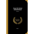 Cours De Calcul Infinitéstimal; Volume 1