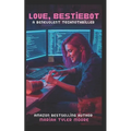 Love, BestieBot: A Benevolent Technothriller