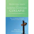Protecting Assets in the Coming Economic Collapse