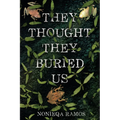They Thought They Buried Us