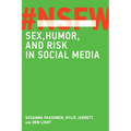 Nsfw: Sex, Humor, and Risk in Social Media