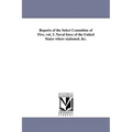 Reports of the Select Committee of Five, vol. 3. Naval force of the United States where stationed, &c.