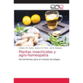 Plantas insecticidas y agro-homeopatía