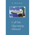 Call Me Queequeg, Ishmael