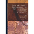 Sand and Gravel Resources of the Kern River Near Bakersfield, California; No.70