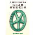 A Treatise on Gear Wheels