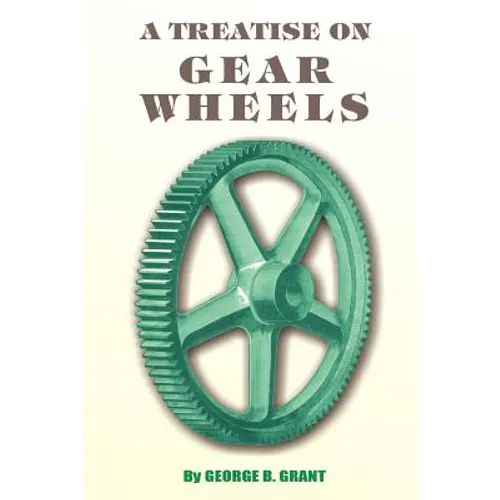 A Treatise on Gear Wheels