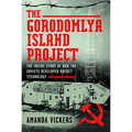 The Gorodomlya Island Project: The Inside Story of How the Soviets Developed Rocket Technology