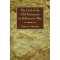 The God of the Old Testament in Relation to War