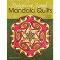Magnificent Spiral Mandala Quilts: (2nd Edition)