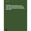 Mainzer Probedrucke in der Type des sogenannten astronomischen Kalenders für 1448