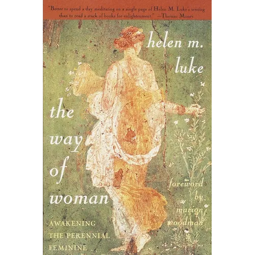 The Way of Woman: Awakening the Perennial Feminine