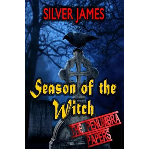 Season of the Witch: Book One - The Penumbra Papers