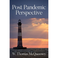Post Pandemic Perspective: Positive Projections for the New Normal in the Aftermath of COVID-19