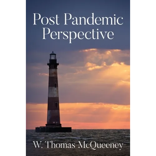 Post Pandemic Perspective: Positive Projections for the New Normal in the Aftermath of COVID-19