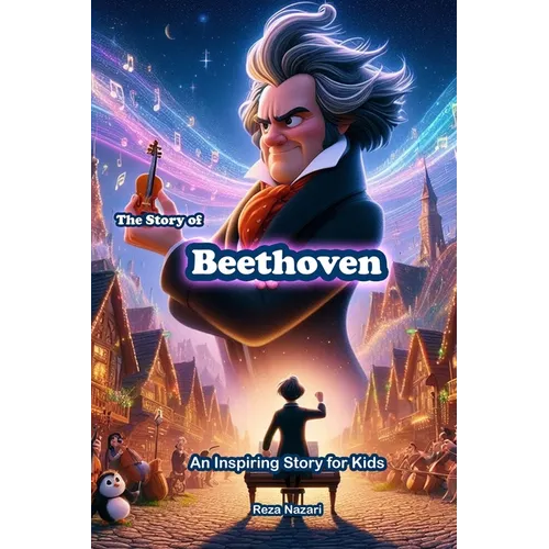 The Story of Beethoven: An Inspiring Story for Kids