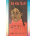 I Am Not Crazy